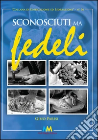 Sconosciuti ma fedeli