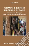 Uomini e donne in cerca di pace. Commento al Messaggio per la Giornata mondiale della Pace 2018 libro