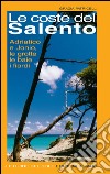 Le coste del Salento. Adriatico e Jonio libro di Patricelli Grazia