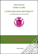 Come usare l'enneagramma biologico libro