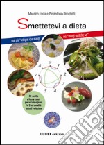 Smettiamoci a dieta. Le 5 leggi biologiche e l'alimentazione nell'enneagrammale 5 leggi biologiche e l'alimentazione nell'enneagramma libro