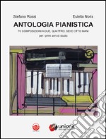 Antologia pianistica. 70 composizioni a due; quattro; sei e otto mani (per i primi anni di studio). Per la Scuola media