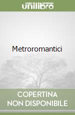 Metroromantici libro