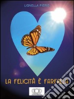 La felicità è farfalla libro