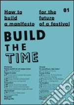 How to build a manifesto for the future of a festival. Build the time libro