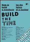 How to build a manifesto for the future of a festival. Build the time libro