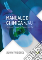 Manuale di chimica. Test d'ammissione medico-sanitari libro