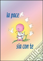 La pace sia con te libro