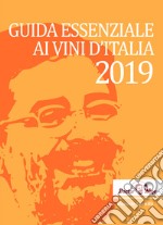 Guida essenziale ai vini d'Italia 2019. Ediz. italiana, inglese e tedesca libro