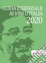 Guida essenziale ai vini d'Italia 2020 libro