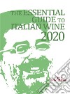Guida essenziale ai vini d'Italia 2020. Ediz. inglese libro