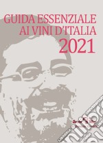 Guida essenziale ai vini d'Italia 2021 libro