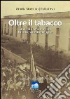 Oltre il tabacco. Storie di donne a Tricase. Una ricerca antropologia libro