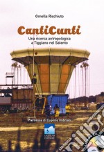 CantiCunti. Una ricerca antropologica a Tiggiano nel Salento. Con CD-Audio