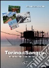 Torino di sangro. Una perla della costa dei Trabocchi libro