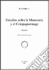 Estudios sobre la masonería y el compagnonnage. Reseñas. Ediz. spagnola e francese libro
