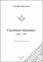 Catechismi massonici (1696-1750). Ediz. italiana e inglese libro