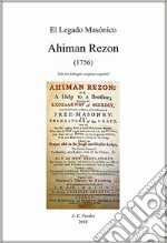 Ahiman Rezon (1756). Ediz. inglese e spagnola