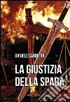 La giustizia della spada libro