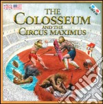 The Colosseum and the Circus maximus. Con occhiali 3D libro