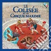 Le Colisée et le Cirque Maxime libro di Francia Massimiliano Leon R. (cur.)