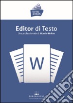 Editor di testo. Uso professionale di word e writer