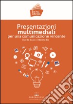 Presentazioni multimediali per una comunicazione vincente