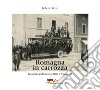 Romagna in carrozza. Trasporto pubblico tra Otto e Novecento. Ediz. illustrata libro di Renzi Roberto