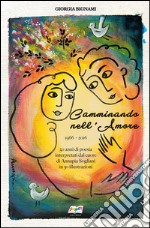 Camminando nell'amore (1966-2016)