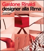 Gastone Rinaldi designer alla rima. Ediz. illustrata