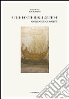 Sulle rotte degli antichi-On the routes of the ancients. Ediz. bilingue libro