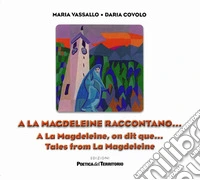 A La Magdeleine raccontano.... Ediz. a spirale libro