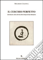 Il cerchio perfetto. Introduzione alla scherma della Sekiguchi Ryu Battojutsu