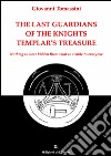 The last guardians of the Knights Templar's treasure. Nothing is more hidden than what is visible to everyone libro