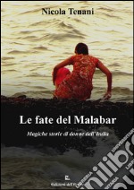 Le fate del Malabar. Magiche storie di donne dell'India