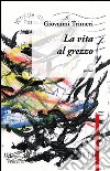 La vita al grezzo libro di Trimeri Giovanni