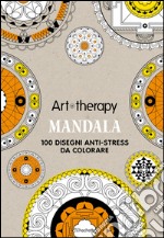 Mandala. Art therapy. 100 disegni anti-stress da colorare. Con gadget libro