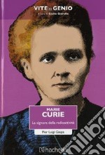 Marie Curie. La signora della radioattività