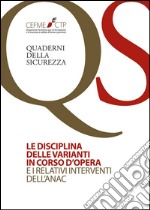 La disciplina delle varianti in corso d'opera e i relativi interventi dell'Anac