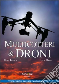 Multicotteri e droni. Guida pratica