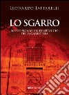 Lo sgarro. Rocco Sigaro e il delittaccio della Garbatella libro di Jattarelli Leonardo