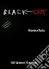 Black out libro di Pavia Gianluca