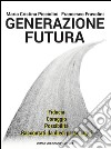 Generazione futura. Fiducia, coraggio, possibilità raccontati da dieci personaggi libro