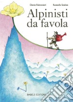 Alpinisti da favola libro