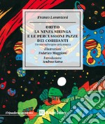 Orfeo. La ninfa siringa e le percussioni pazze dei coribanti. Tre miti sull'origine della musica libro