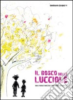 Il bosco delle lucciole. Una storia di amicizia ed avventura sui Sibillini libro