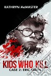 Kids who kill. Case 2: Eric Smith libro