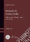 Manuale di diritto civile. L'idea, i contenuti, il ragionamento per i concorsi libro