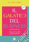 Il galateo business. Comportarsi con stile in Italia e all'estero libro di Della Chiesa Paola