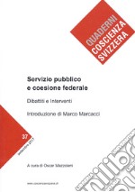 Servizio pubblico e coesione federale. Dibattiti e Interventi libro